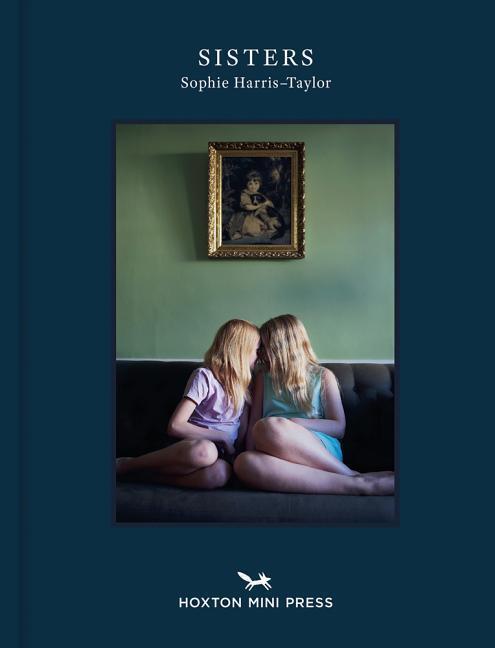 Cover: 9781910566282 | Sisters | Sophie Harris-Taylor | Buch | Englisch | 2018
