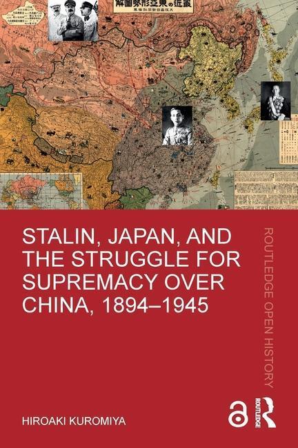 Cover: 9781032066769 | Stalin, Japan, and the Struggle for Supremacy over China, 1894-1945