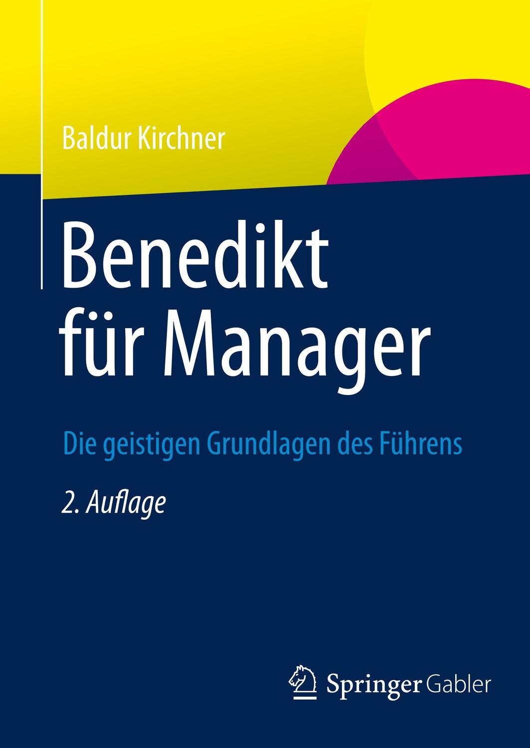 Cover: 9783834941930 | Benedikt für Manager | Die geistigen Grundlagen des Führens | Kirchner