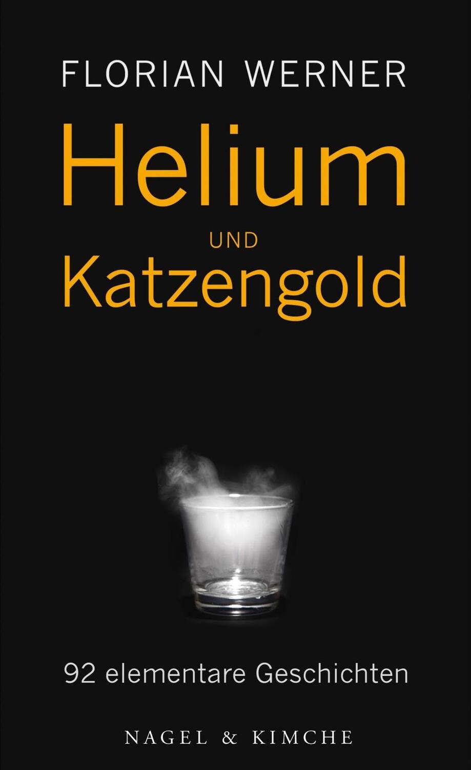 Cover: 9783312006342 | Helium und Katzengold | 92 elementare Geschichten | Florian Werner