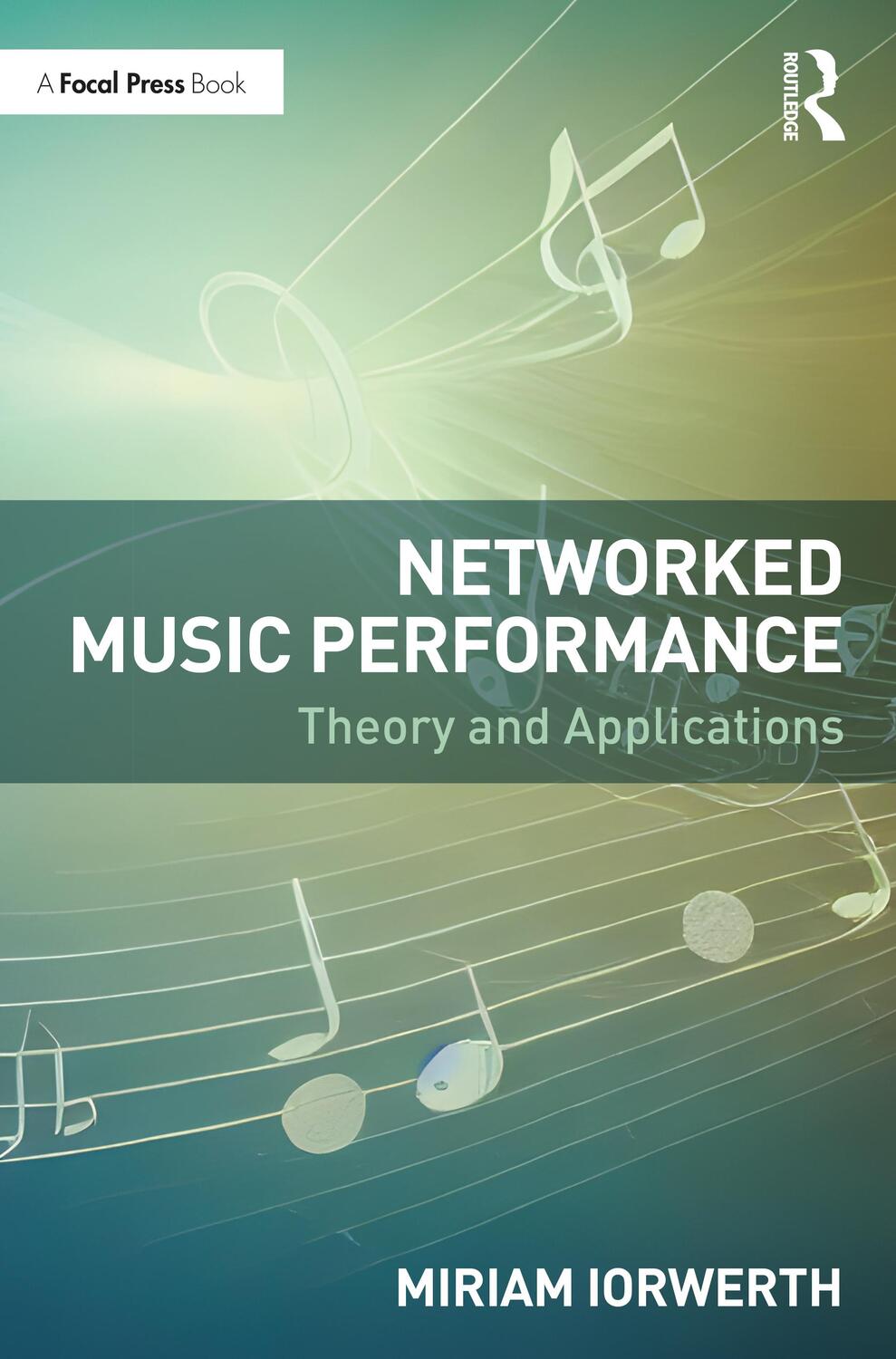 Cover: 9781032215365 | Networked Music Performance | Theory and Applications | Iorwerth