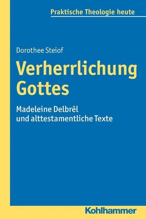 Cover: 9783170230125 | Verherrlichung Gottes | Dorothee Steiof | Taschenbuch | 420 S. | 2013