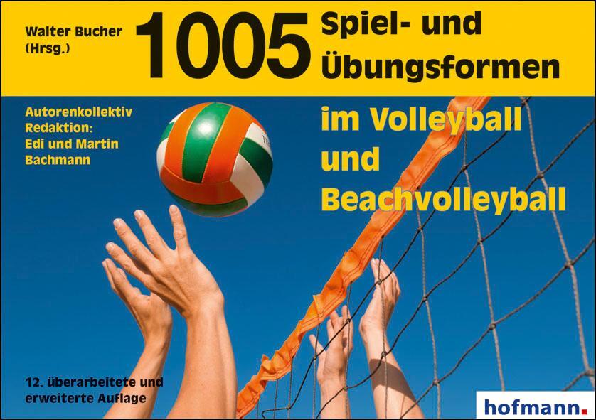 1005 Spiel- und Übungsformen im Volleyball und Beachvolleyball - Bachmann, Edi