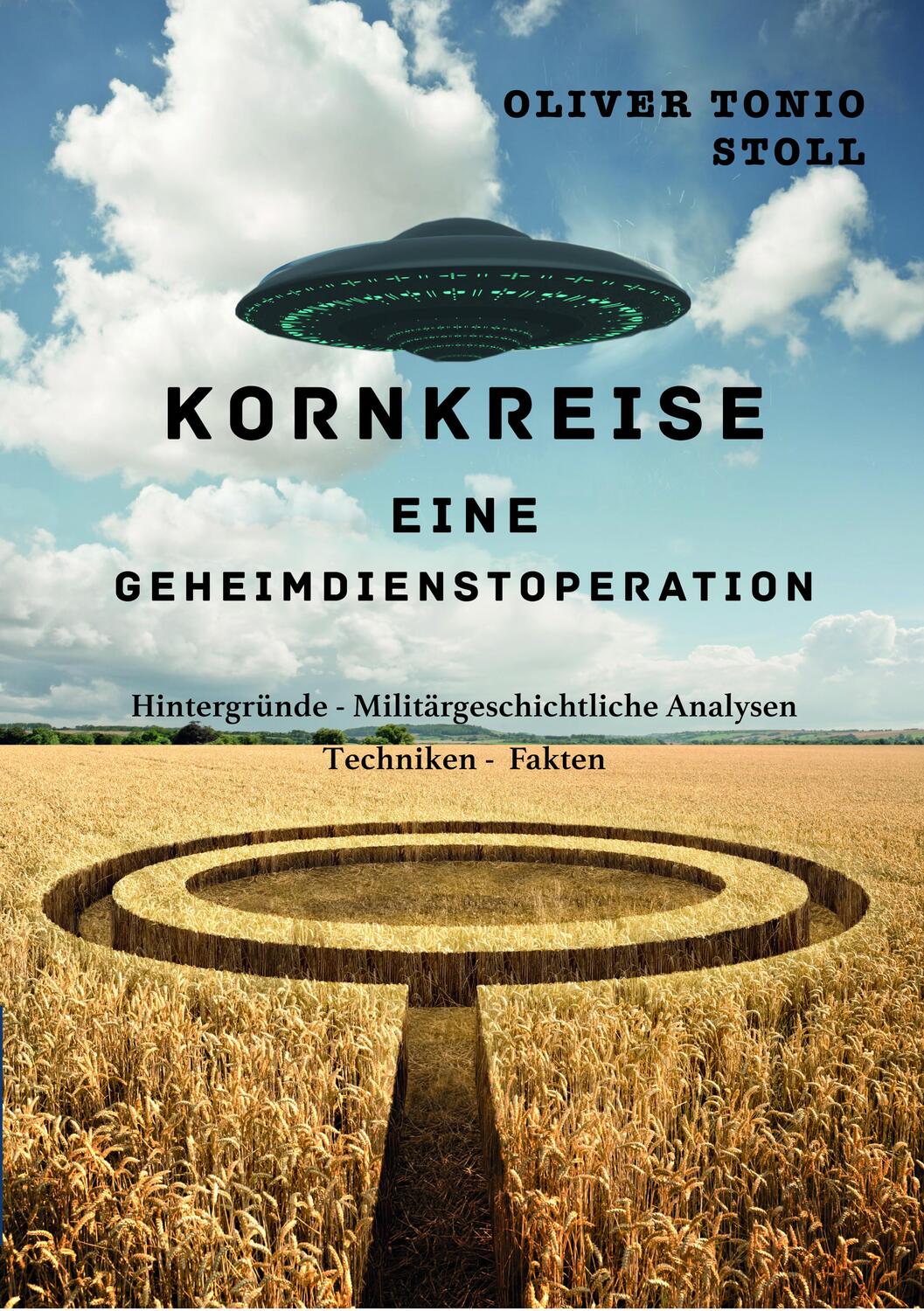 Cover: 9783872493927 | Kornkreise | Eine Geheimdienstoperation | Oliver Tonio Stoll | Buch