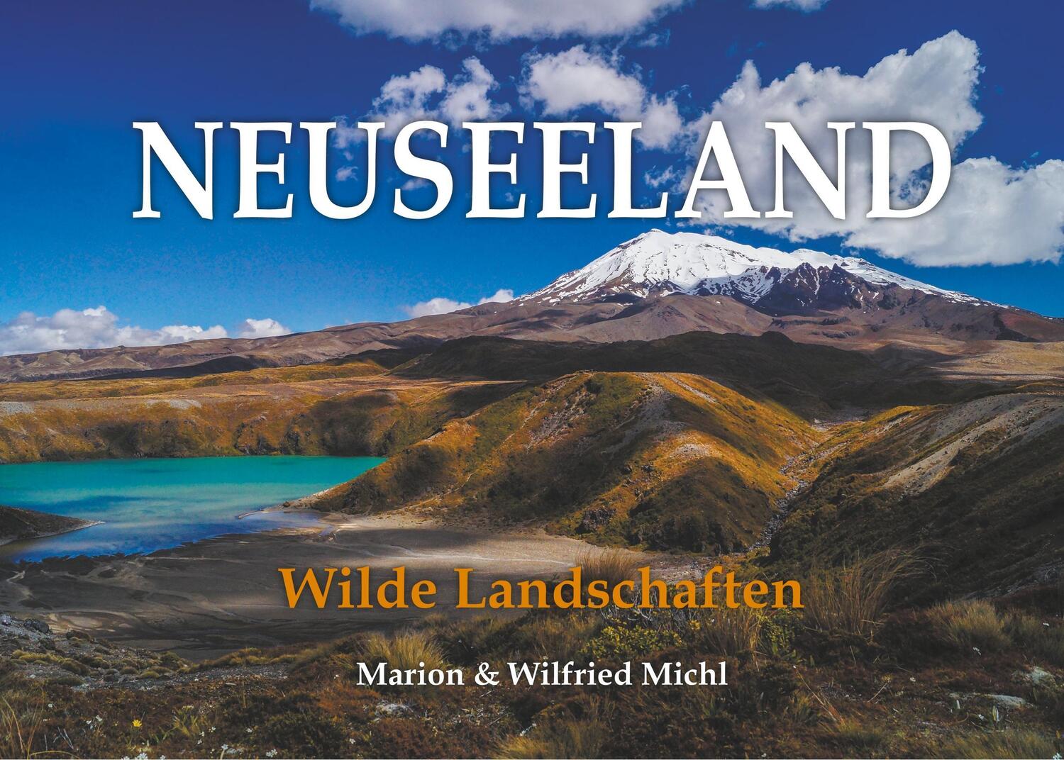 Cover: 9783744850469 | Neuseeland | Wilde Landschaften | Wilfried Michl (u. a.) | Taschenbuch