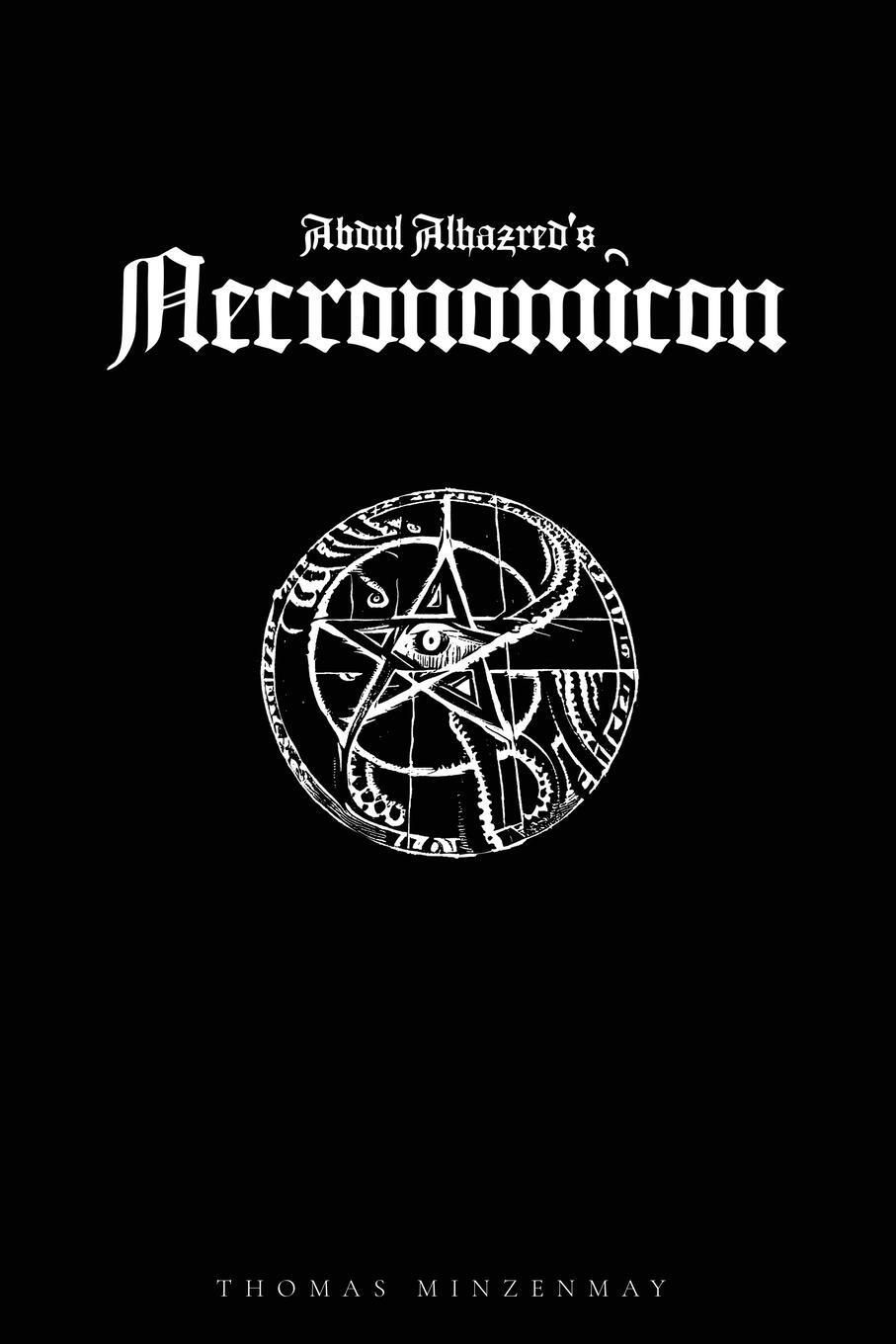 Cover: 9783911031004 | Abdul Alhazred's Necronomicon | Thomas Minzenmay | Taschenbuch | 2023