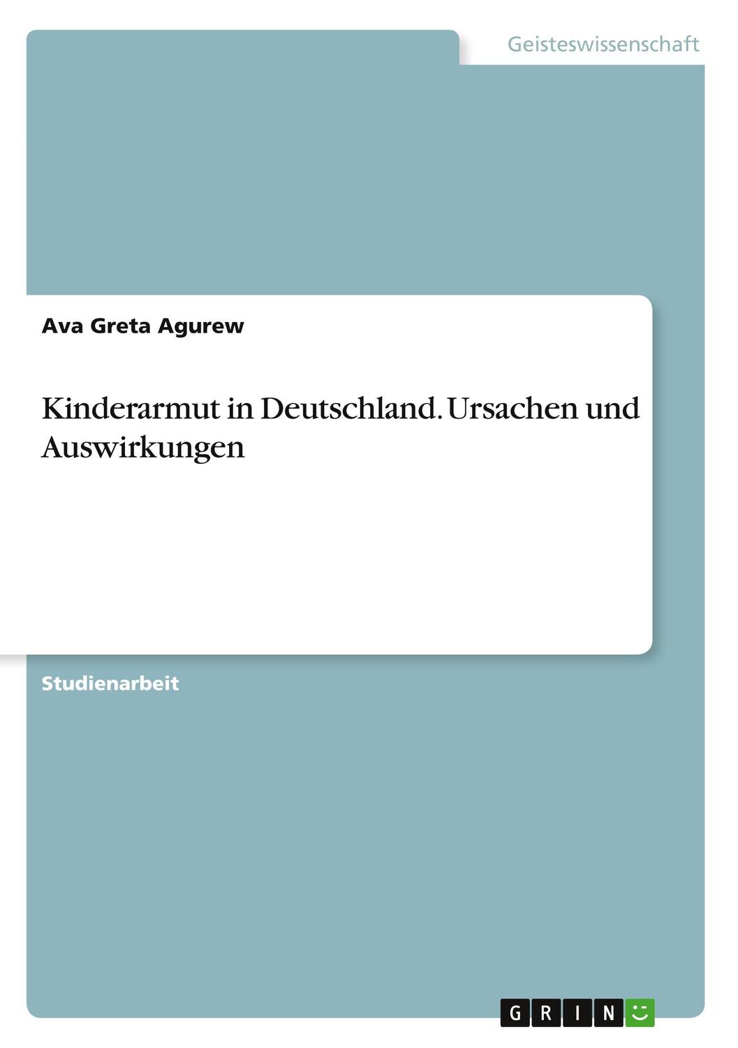 Cover: 9783346570062 | Kinderarmut in Deutschland. Ursachen und Auswirkungen | Agurew | Buch