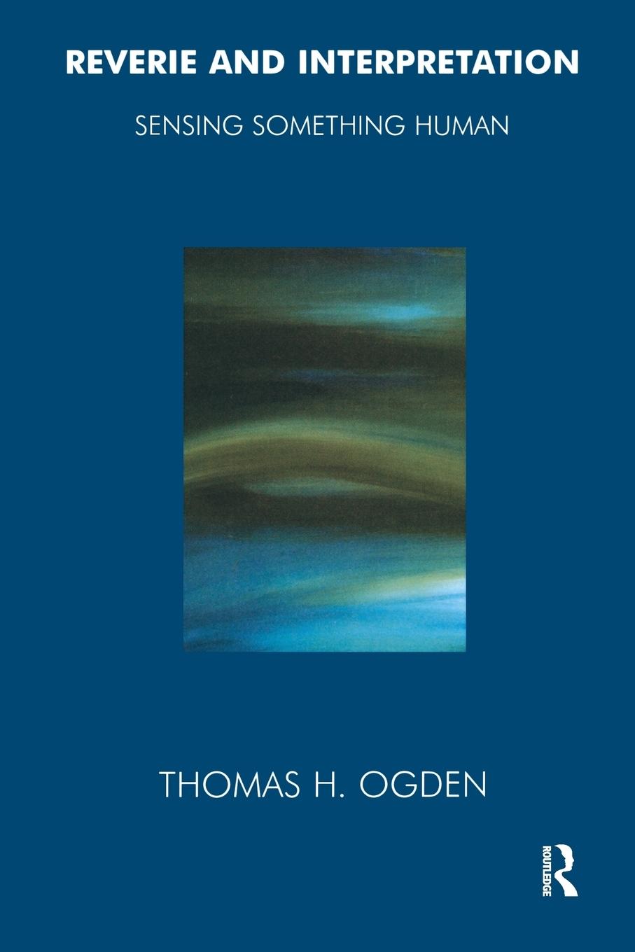 Cover: 9781855752399 | Reverie and Interpretation | Sensing Something Human | Thomas H. Ogden