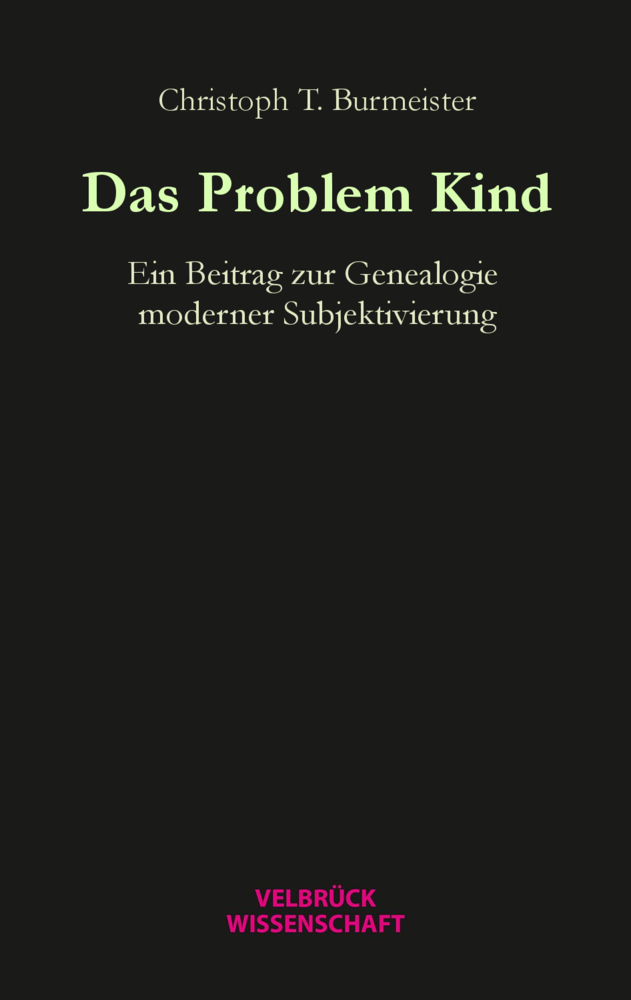 Cover: 9783958322684 | Das Problem Kind | Ein Beitrag zur Genealogie moderner Subjektivierung