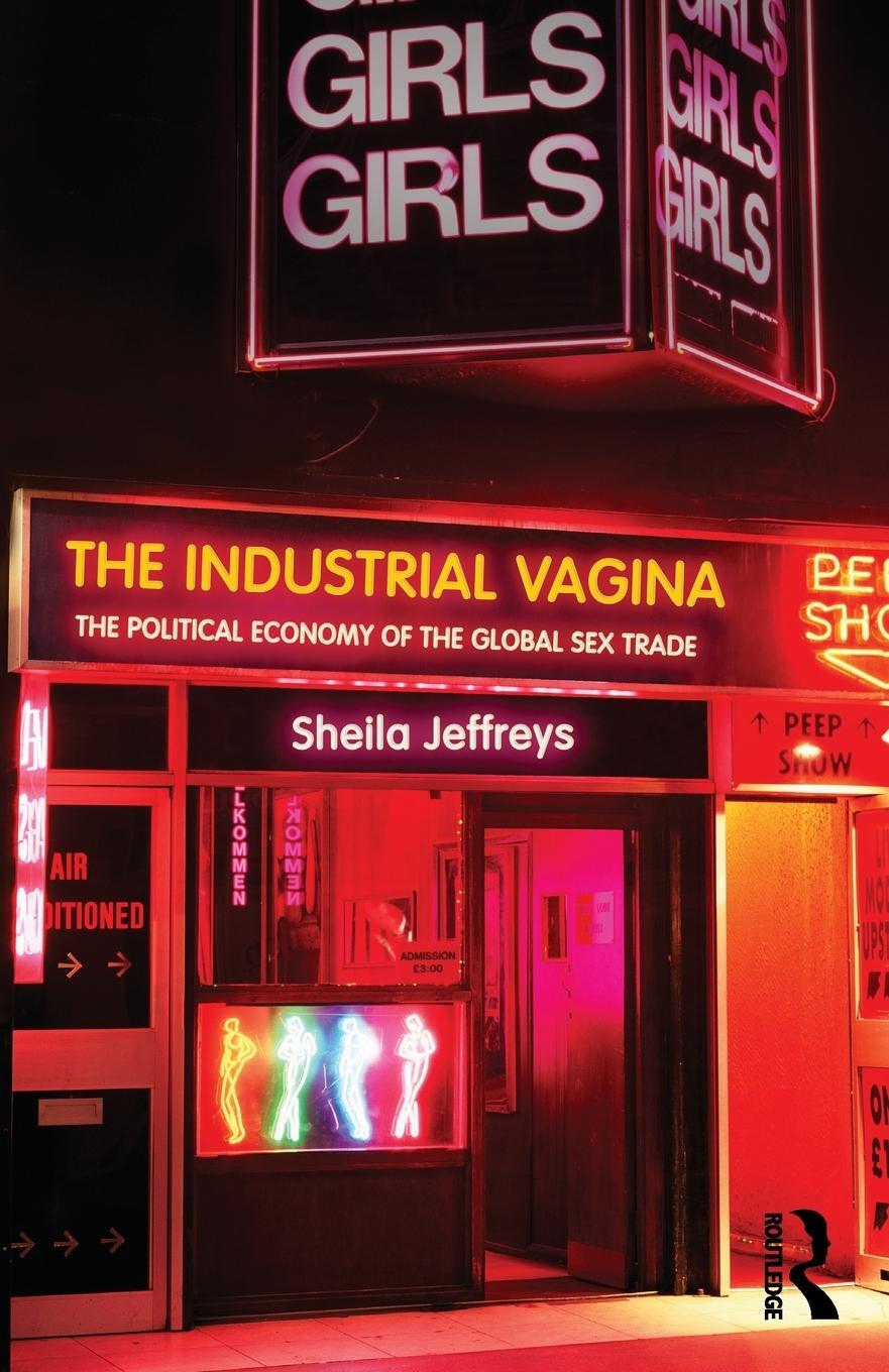 Cover: 9780415412339 | The Industrial Vagina | The Political Economy of the Global Sex Trade