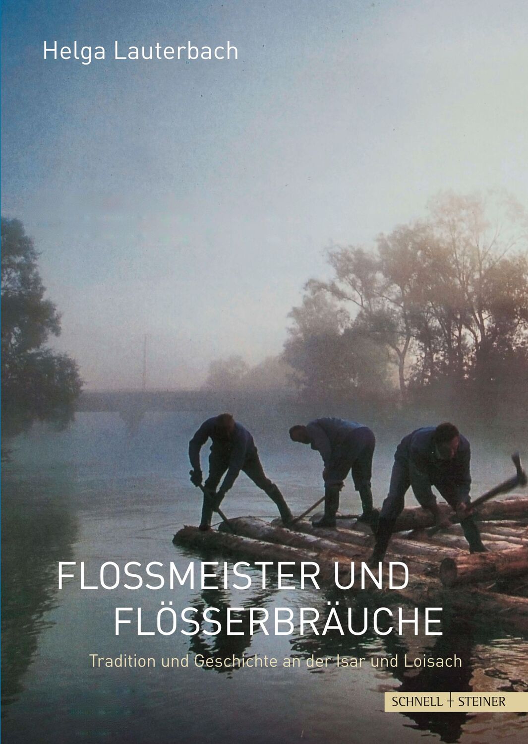 Cover: 9783795436995 | Floßmeister und Flößerbräuche | Helga Lauterbach | Taschenbuch | 2021