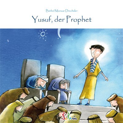 Cover: 9783981394375 | Yusuf, der Prophet | Bärbel M. Drechsler | 2011 | Salam