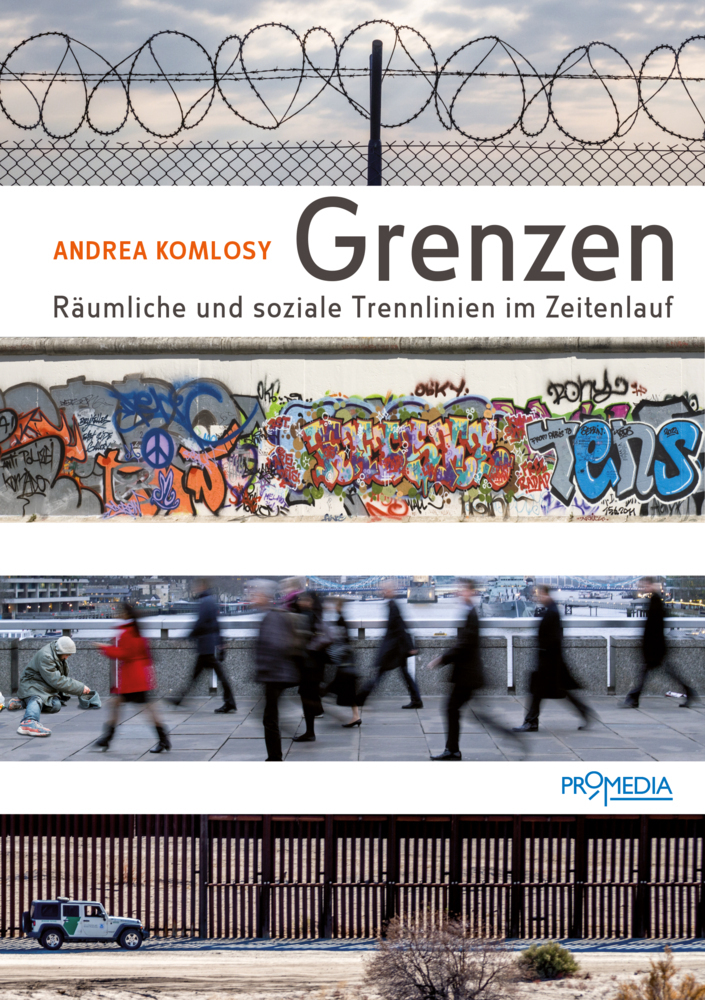 Cover: 9783853714348 | Grenzen | Räumliche und soziale Trennlinien im Zeitenlauf | Komlosy