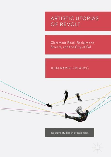Cover: 9783319714219 | Artistic Utopias of Revolt | Julia Ramírez Blanco | Buch | XVI | 2018