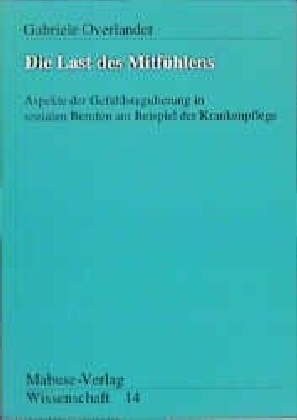 Cover: 9783925499906 | Die Last des Mitfühlens | Gabriele Overlander | Taschenbuch | 160 S.