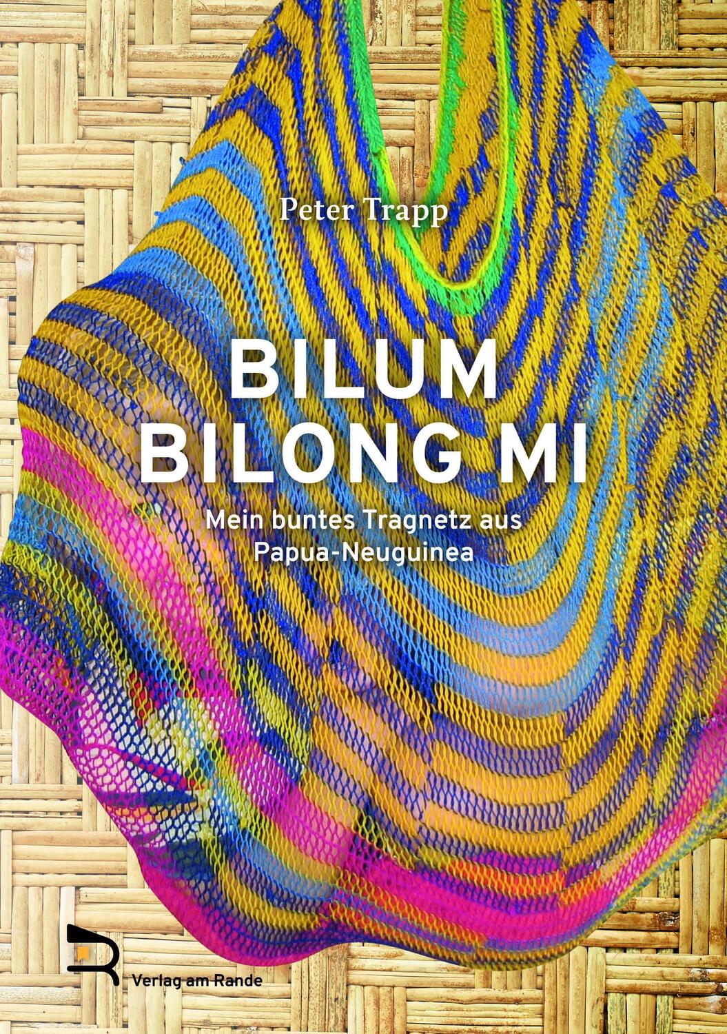 Cover: 9783903190238 | BILUM BILONG MI | Mein buntes Tragnetz aus Papua-Neuguinea | Trapp