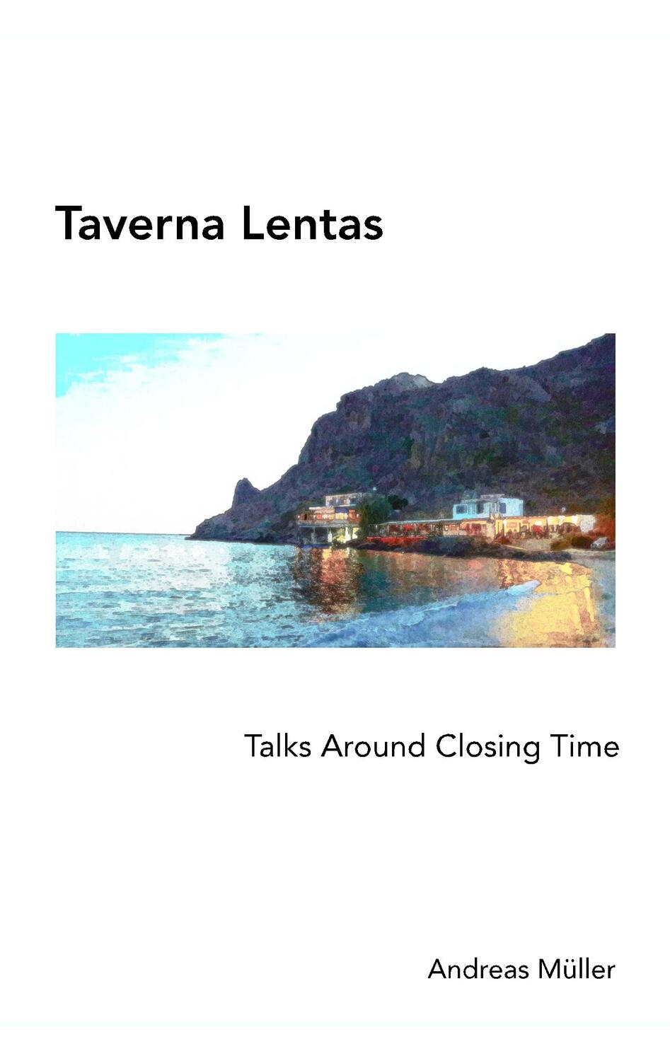 Cover: 9783751906937 | Taverna Lentas | Talks Around Closing Time | Andreas Müller | Buch