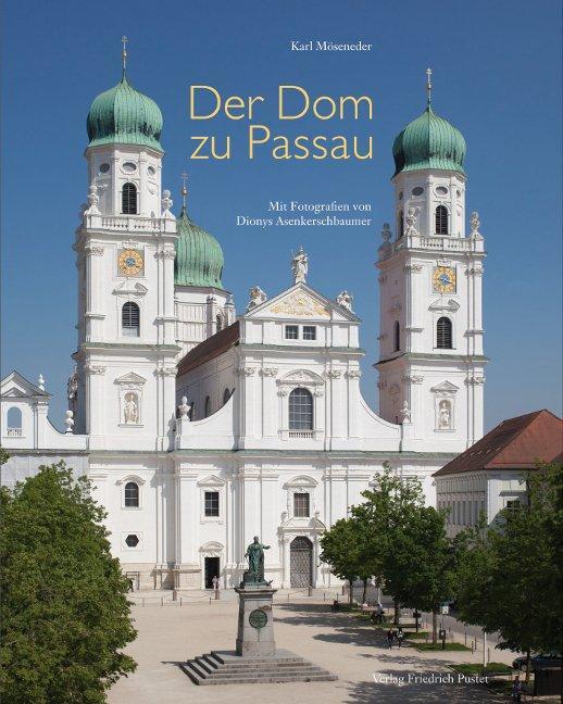 Cover: 9783791727073 | Der Dom zu Passau | Vom Mittelalter bis zur Gegenwart | Karl Möseneder
