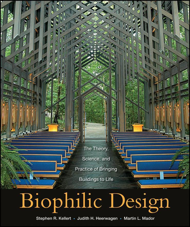 Cover: 9780470163344 | Biophilic Design | Judith Heerwagen (u. a.) | Buch | 400 S. | Englisch