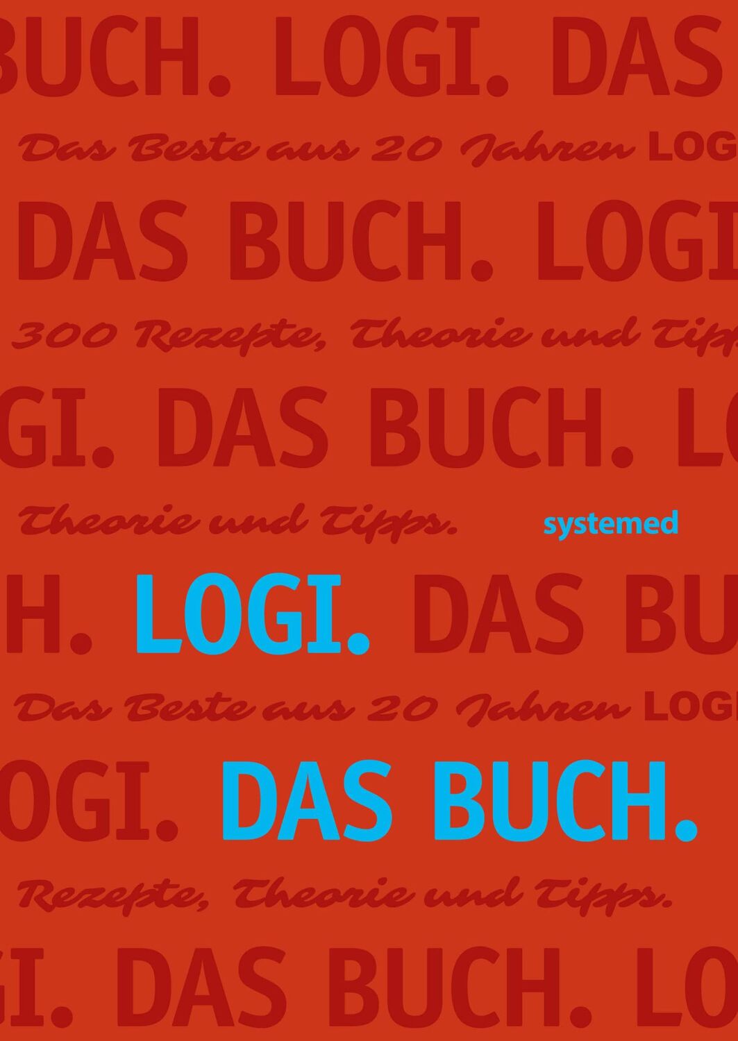 Cover: 9783958142213 | LOGI. Das Buch | Buch | 448 S. | Deutsch | 2019 | riva Verlag