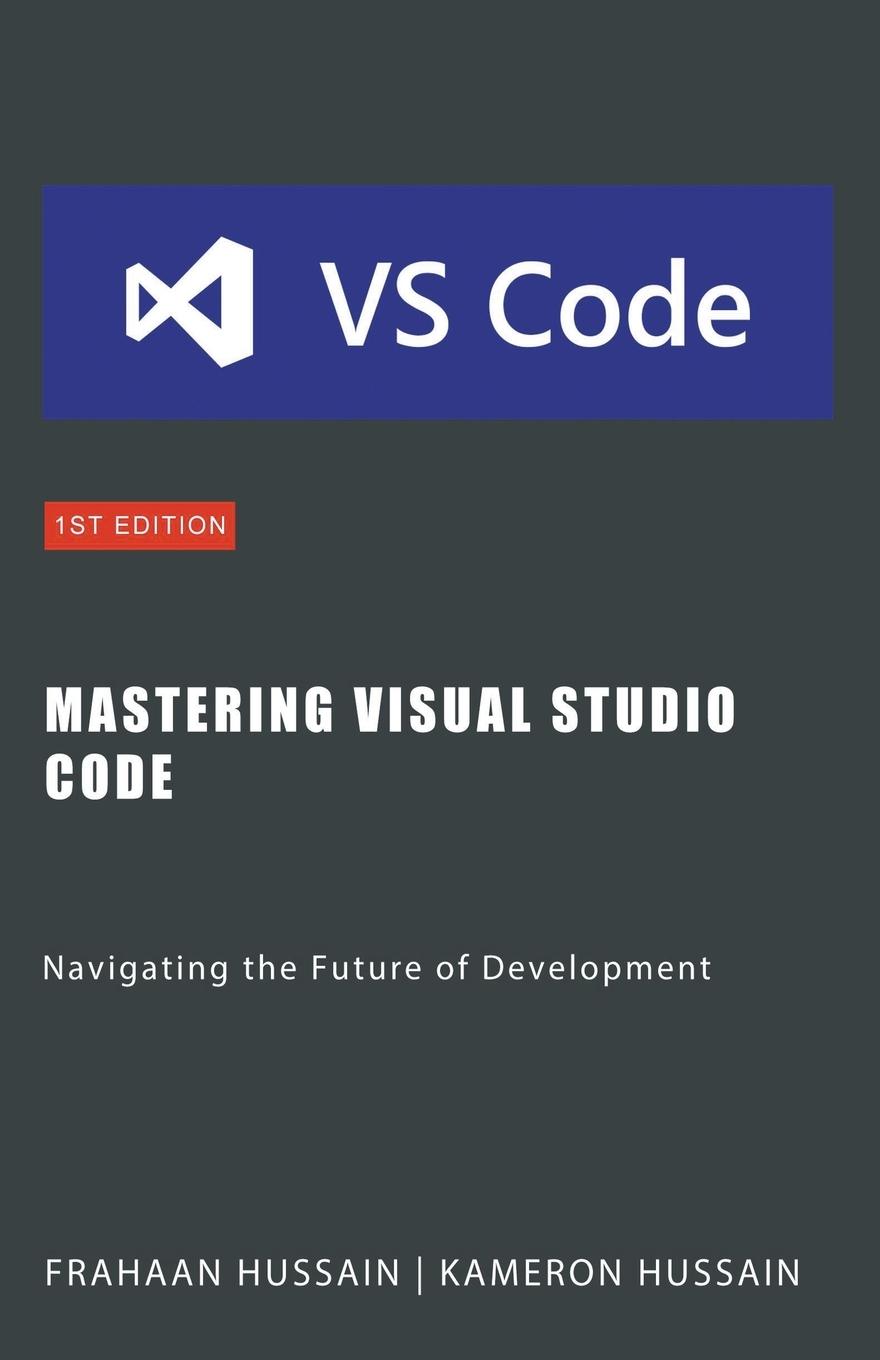 Cover: 9798224522989 | Mastering Visual Studio Code | Navigating the Future of Development