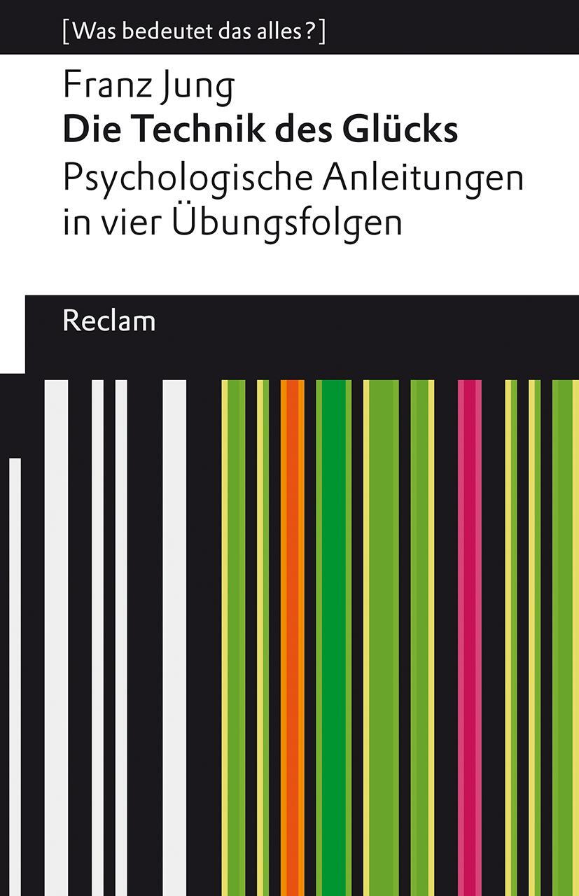 Cover: 9783150140871 | Die Technik des Glücks. Psychologische Anleitungen in vier...