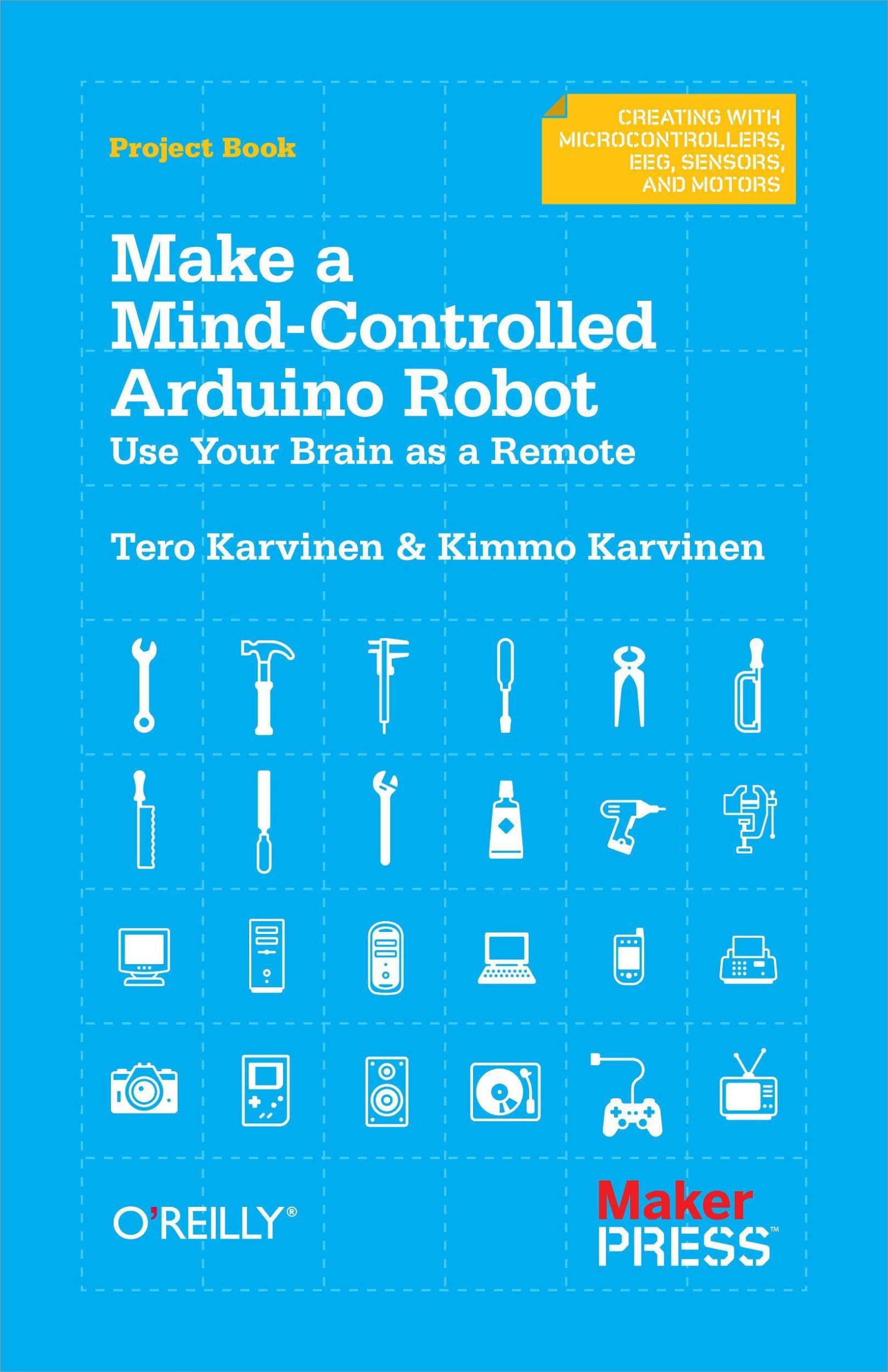 Cover: 9781449311544 | Make a Mind-Controlled Arduino Robot | Use Your Brain as a Remote