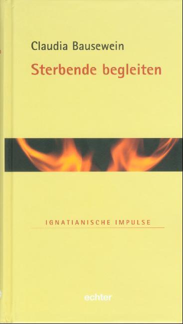 Cover: 9783429026790 | Sterbende begleiten | Ignatianische Impulse | Claudia Bausewein | Buch
