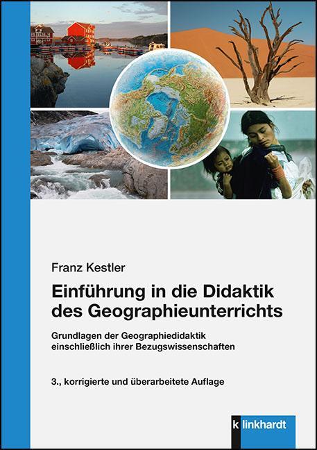 Cover: 9783781524125 | Einführung in die Didaktik des Geographieunterrichts | Franz Kestler