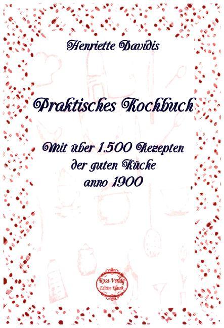 Cover: 9783958162365 | Praktisches Kochbuch | Henriette Davidis | Taschenbuch | 368 S. | 2016