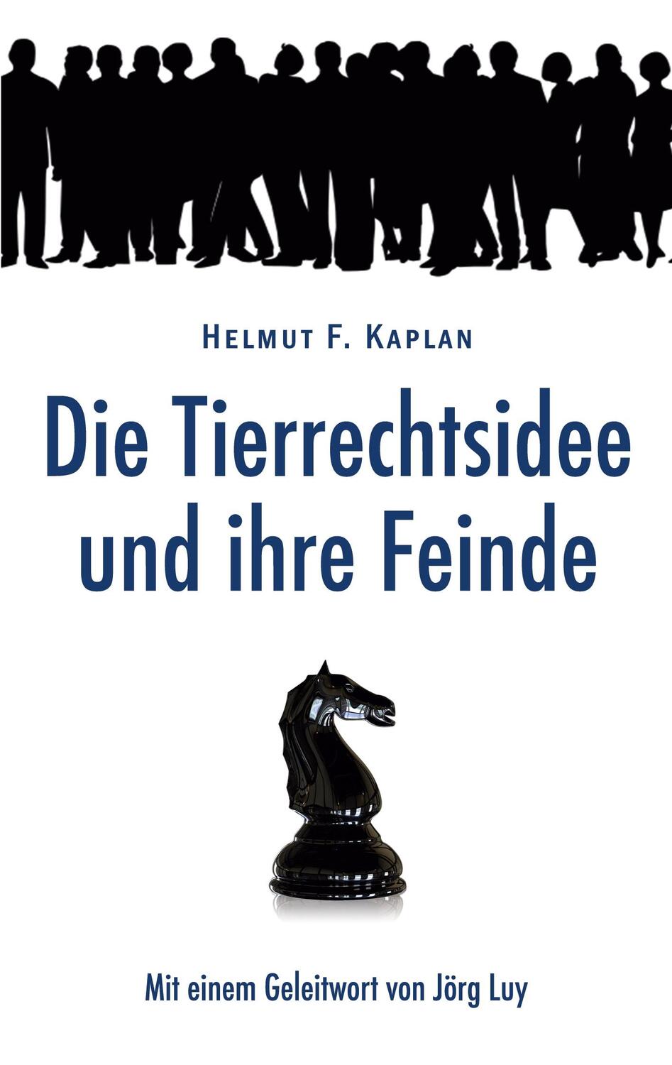 Cover: 9783755773610 | Die Tierrechtsidee und ihre Feinde | Helmut F. Kaplan | Taschenbuch
