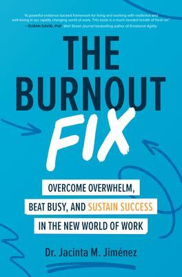 Cover: 9781260464573 | The Burnout Fix: Overcome Overwhelm, Beat Busy, and Sustain Success...