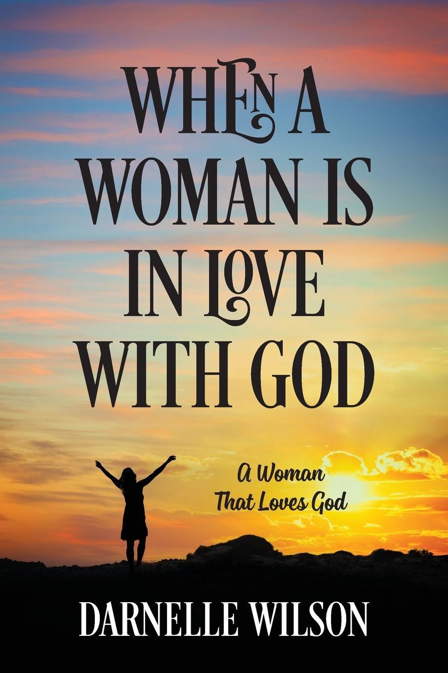 Cover: 9781478778691 | When A Woman Is In Love With God | A Woman That Loves God | Wilson