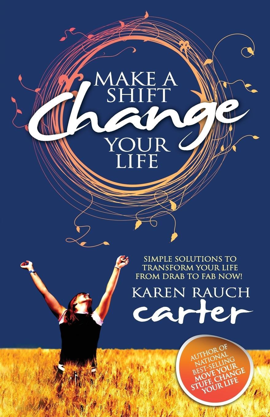 Cover: 9780989897808 | Make a Shift, Change Your Life | Karen Rauch Carter | Taschenbuch