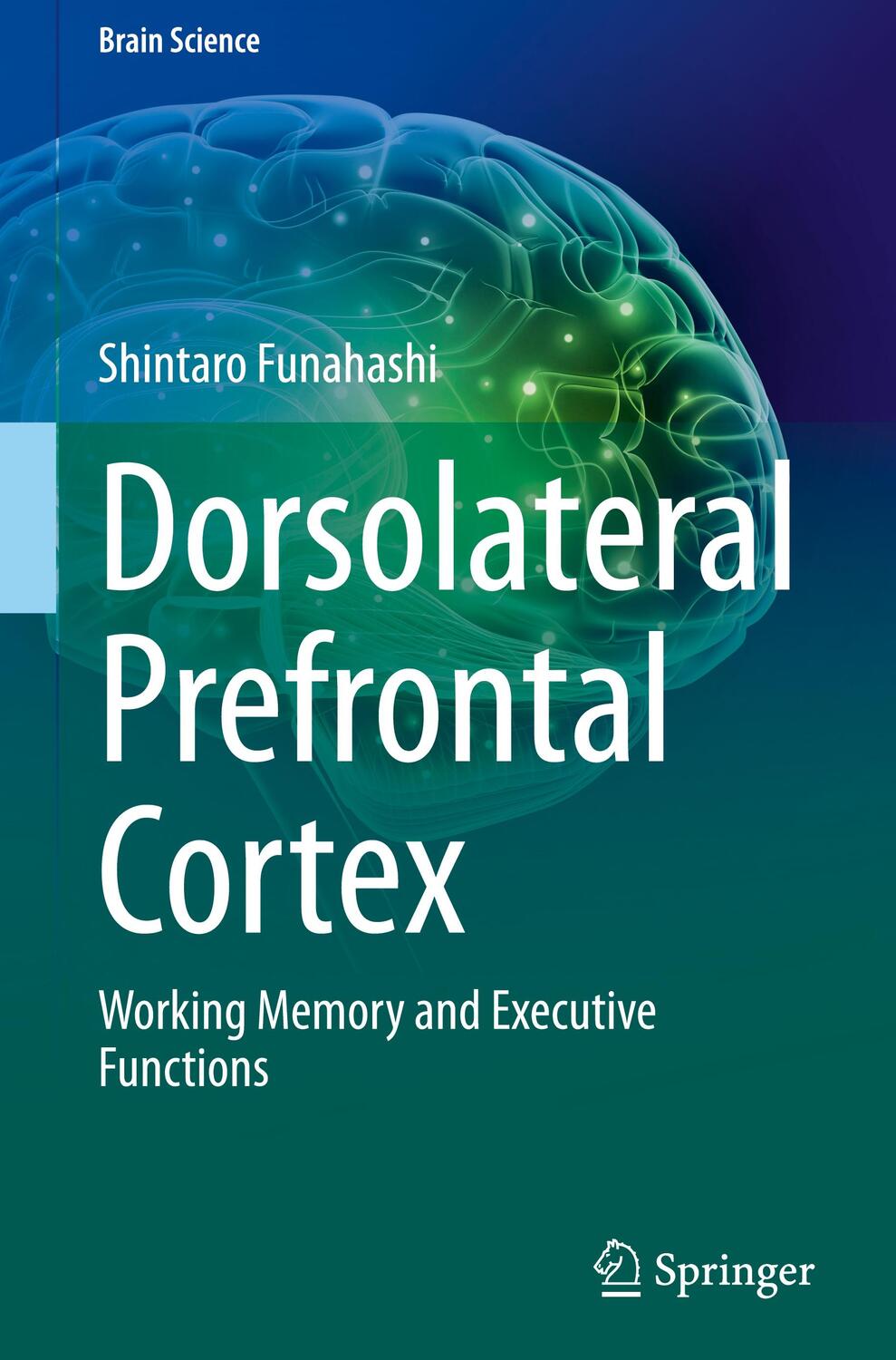 Cover: 9789811972676 | Dorsolateral Prefrontal Cortex | Shintaro Funahashi | Buch | xviii