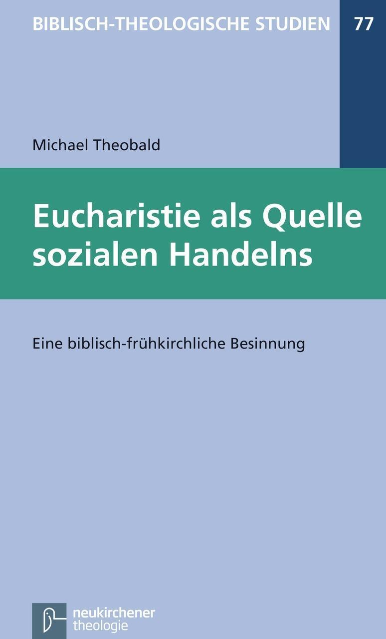 Cover: 9783788721442 | Die Eucharistie als Quelle sozialen Handelns | Michael Theobald | Buch