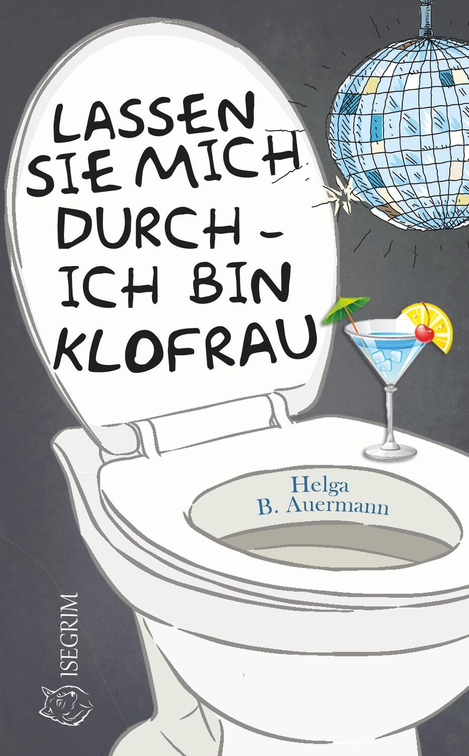 Cover: 9783954529582 | Lassen Sie mich durch - ich bin Klofrau | Helga B. Auermann | Buch