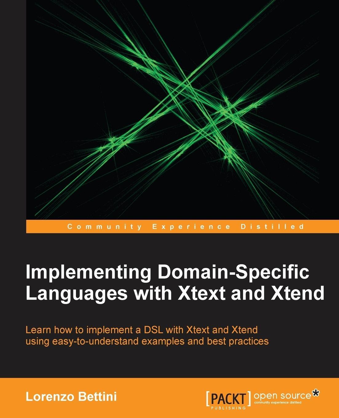 Cover: 9781782160304 | Implementing Domain-Specific Languages with Xtext and Xtend | Bettini
