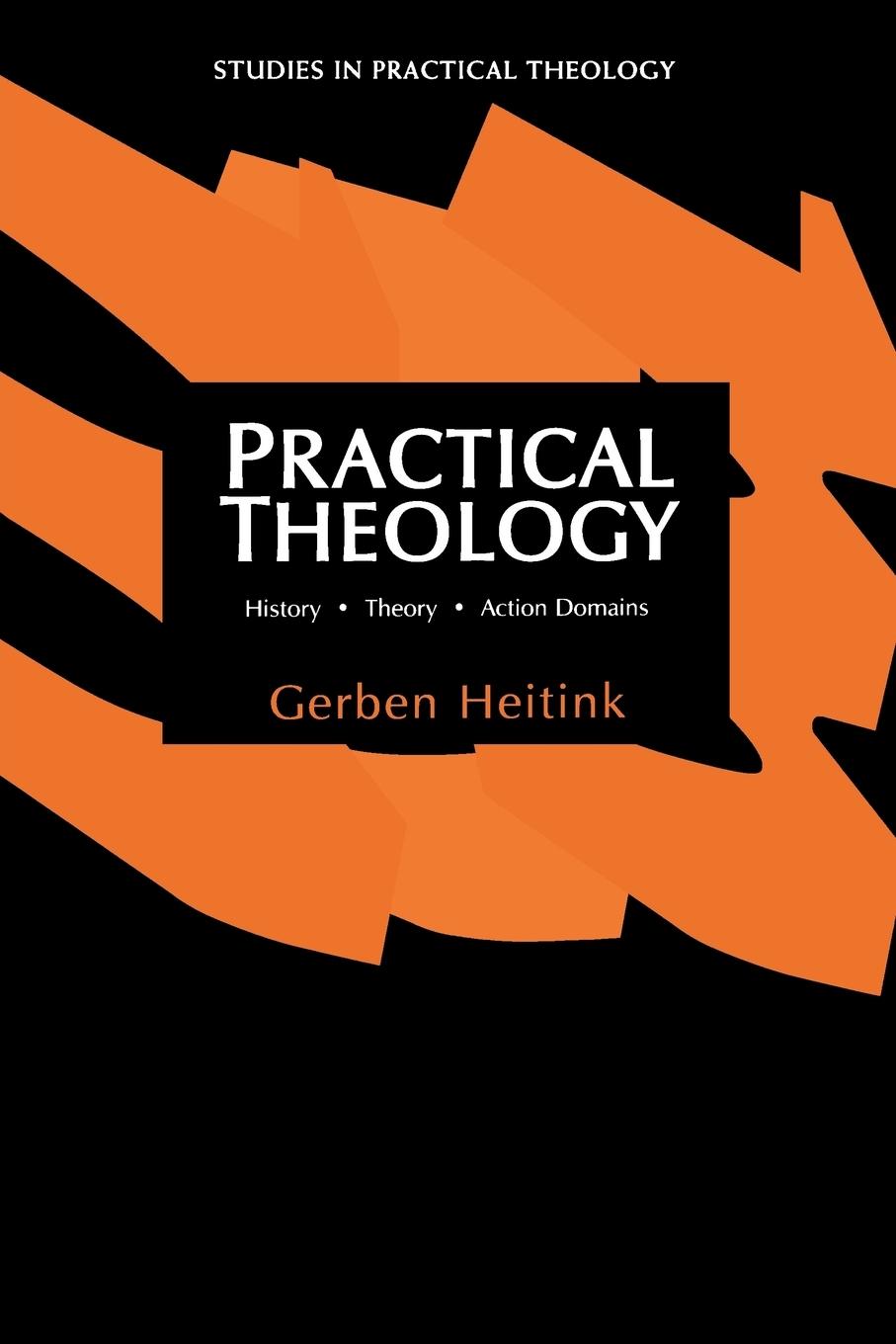 Cover: 9780802842947 | Practical Theology | History, Theory, Action Domains | Gerben Heitink