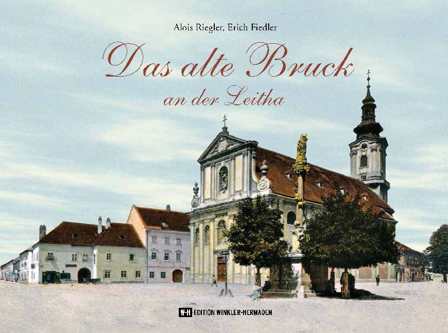 Cover: 9783950462531 | Das alte Bruck an der Leitha | Alois Riegler (u. a.) | Buch | 2019