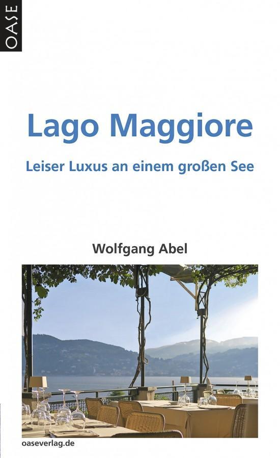 Cover: 9783889220745 | Lago Maggiore | Leiser Luxus an einem großen See | Wolfgang Abel