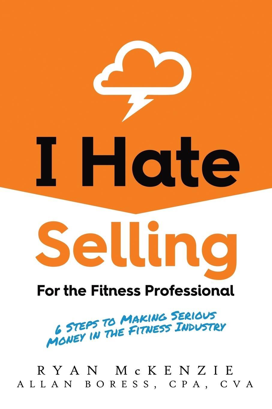 Cover: 9781483462691 | I Hate Selling for the Fitness Professional | Ryan McKenzie (u. a.)