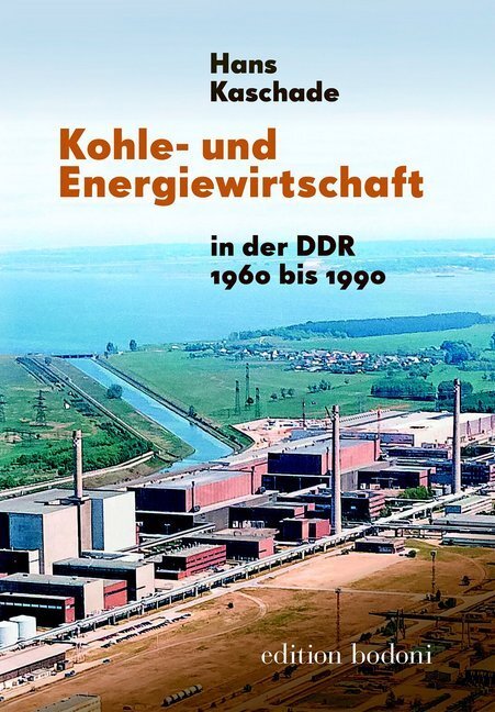 Cover: 9783940781901 | Kohle- und Energiewirtschaft in der DDR 1960 bis 1990 | Hans Kaschade