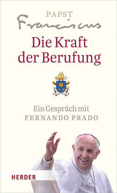 Cover: 9783451389283 | Die Kraft der Berufung | Franziskus | Buch | Deutsch | 2018