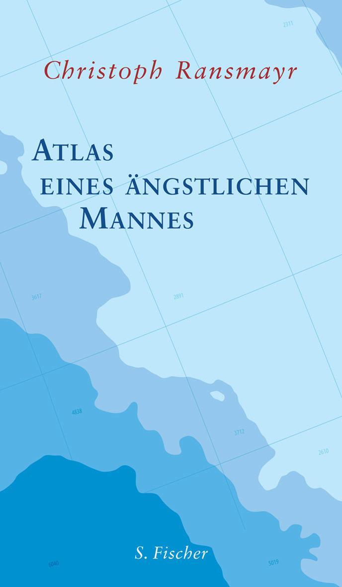 Cover: 9783100629517 | Atlas eines ängstlichen Mannes | Christoph Ransmayr | Buch | Deutsch