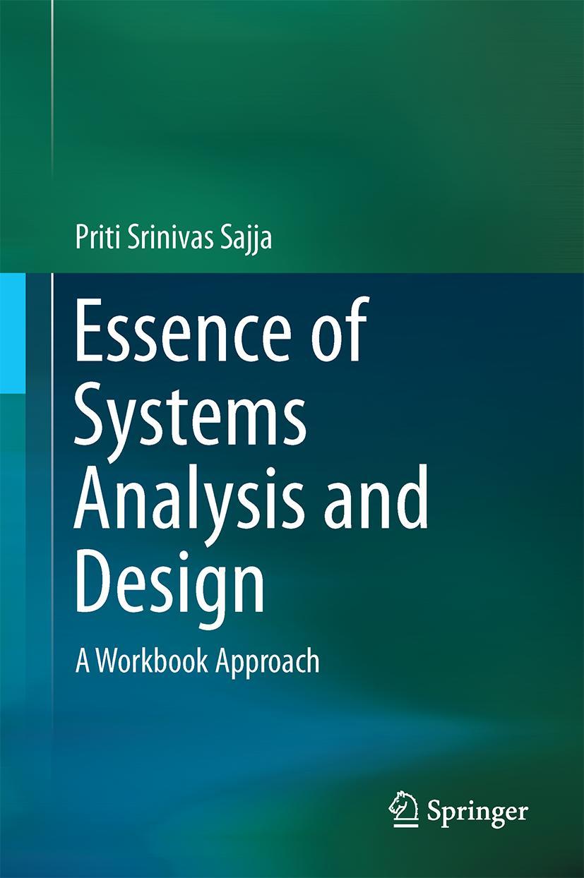 Cover: 9789811051272 | Essence of Systems Analysis and Design | A Workbook Approach | Sajja