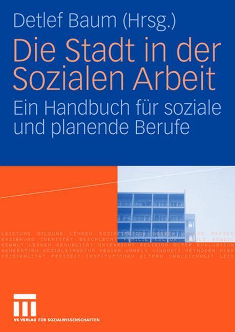 Cover: 9783531151564 | Die Stadt in der Sozialen Arbeit | Detlef Baum | Taschenbuch | IX