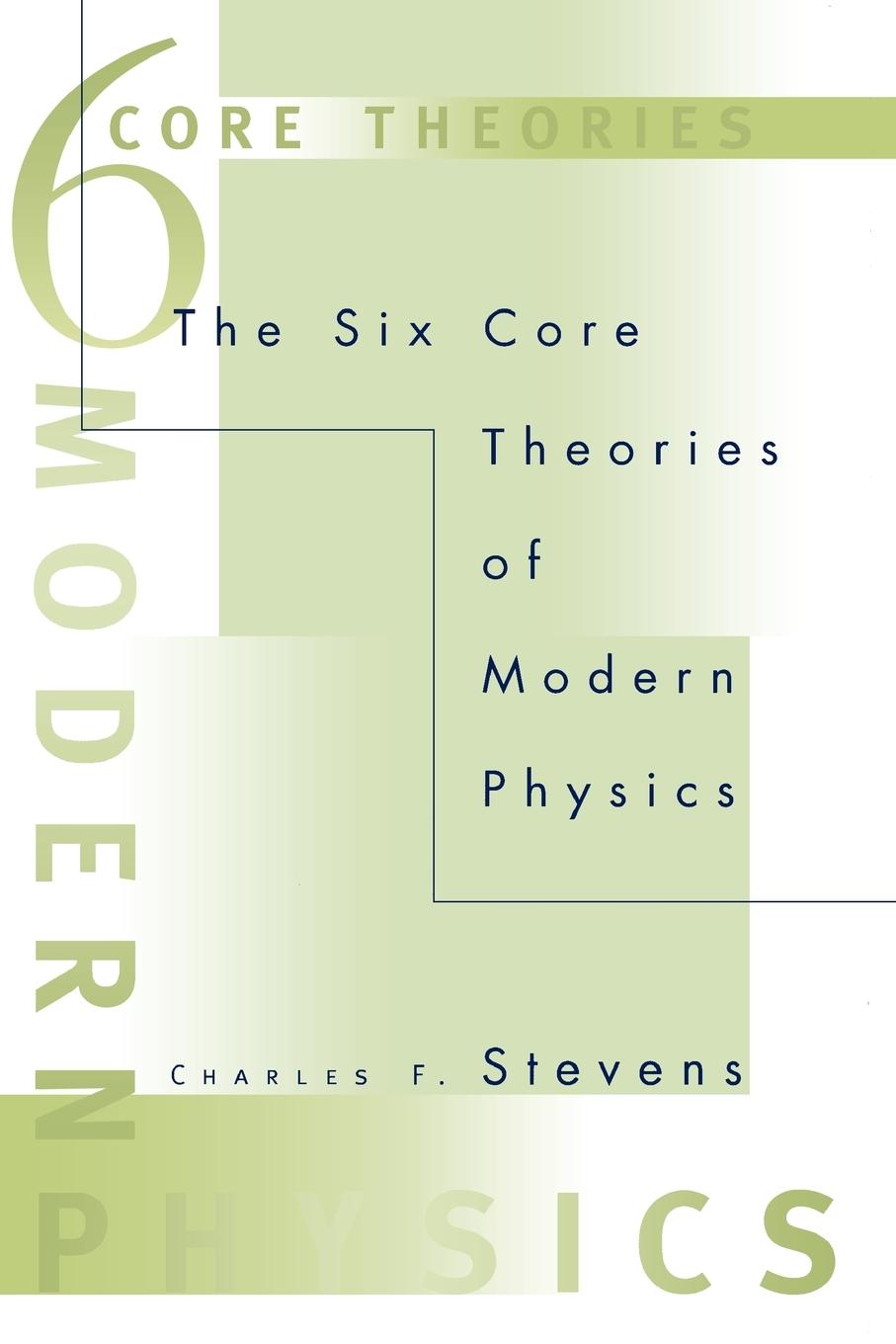 Cover: 9780262691888 | The Six Core Theories of Modern Physics | Charles F. Stevens | Buch