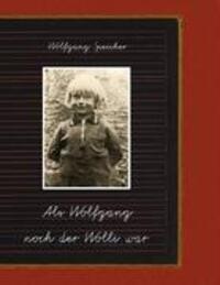 Cover: 9783839116401 | Als Wolfgang noch der Wolli war | Wolfgang Speicher | Buch | 256 S.
