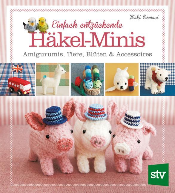 Cover: 9783702015480 | Einfach entzückende Häkel-Minis | Maki Oomaci | Taschenbuch | 176 S.